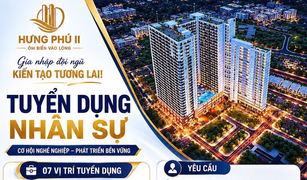NOXH Hưng Phú II tuyển dụng nhiều vị trí nhân sự