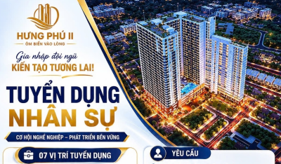 NOXH Hưng Phú II tuyển dụng nhiều vị trí nhân sự